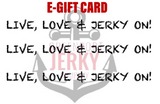 JERKY E Gift Card $25 - $50 - $75 - $100